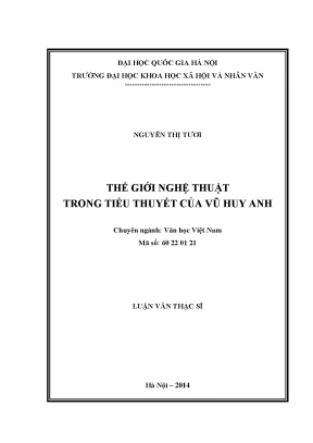Luận văn thạc sĩ thế giới nghệ thuật trong tiểu thuyết của vũ huy anh