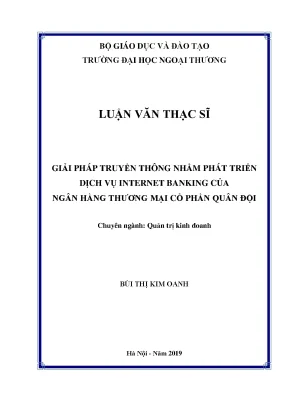 Luận văn thạc sĩ giải pháp truyền thông nhằm phát triển dịch vụ internet banking của ngân hàng thương mại cổ phần quân đội