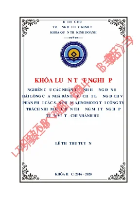 Luận văn tốt nghiệp nghiên cứu các nhân tố ảnh hưởng đến sự hài lòng của nhà bán lẻ về chất lượng dịch vụ phân phối các sản phẩm ajinomoto của công ty tnhh tmth tuấn việt chi nhánh huế