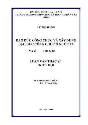 Luận văn thạc sĩ đạo đức công chức và xây dựng đạo đức công chức ở nước ta hiện nay