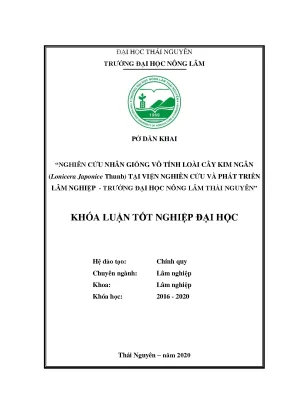 Luận văn tốt nghiệp nghiên cứu nhân giống vô tính loài cây kim ngân lonicera japonice thunb tại viện nghiên cứu và phát triển lâm nghiệp trường đại học nông lâm