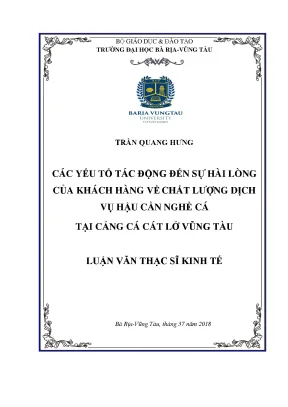 Luận văn thạc sĩ các yếu tố tác động đến sự hài lòng của khách hàng về chất lượng dịch vụ hậu cần nghề cá tại cảng cát lở vũng tàu