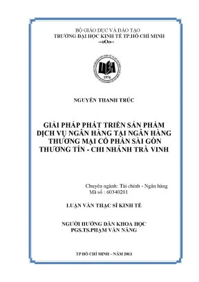 Luận văn thạc sĩ giải pháp phát triển sản phẩm dịch vụ ngân hàng tại ngân hàng thương mại cổ phần sài gòn thương tín chi nhánh trà vinh luận văn thạc sĩ