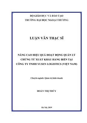 Luận văn thạc sĩ nâng cao hiệu quả hoạt động quản lý chứng từ xuất khẩu hàng biển tại công ty tnhh yusen logistics việt nam