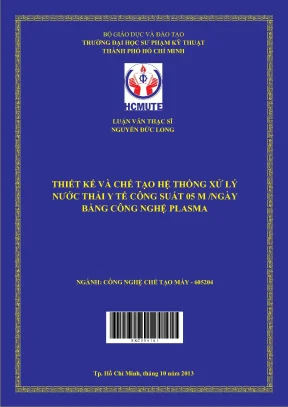 Luận văn thạc sĩ hcmute thiết kế và chế tạo hệ thống xử lý nước thải y tế công suất 5m3 ngày bằng công nghệ plasma