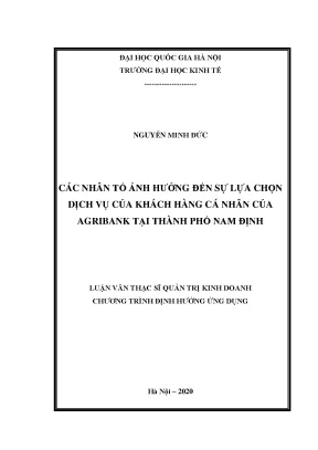 Luận văn thạc sĩ các nhân tố ảnh hưởng tới sự lựa chọn dịch vụ của khách hàng cá nhân của agribank tại thành phố nam định