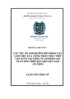 Luận văn thạc sĩ các yếu tố ảnh hưởng đến động lực làm việc của công nhân trực tiếp sản xuất tại công ty cổ phần sản xuất ống thép dầu khí việt nam pv pipe