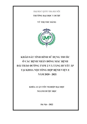 Luận văn tốt nghiệp khảo sát tình hình sử dụng thuốc ở các bệnh nhân đồng mắc bệnh đái tháo đường type 2 và tăng huyết áp tại khoa nội tổng hợp bệnh viện e năm 2020 2021