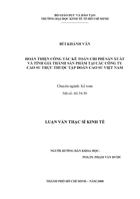 Luận văn thạc sĩ hoàn thiện công tác kế toán chi phí sản xuất và tính giá thành sản phẩm tại các công ty cao su trực thuộc tập đoàn cao su việt nam