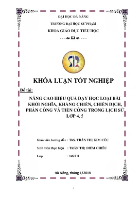 Luận văn tốt nghiệp nâng cao hiệu quả dạy học loại bài khởi nghĩa kháng chiến chiến dịch phản công và tiến công trong lịch sử lớp 4 5