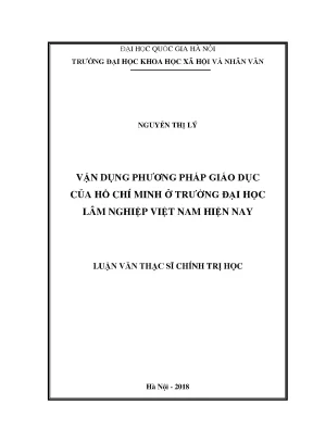 Luận văn thạc sĩ vận dụng phương pháp giáo dục của hồ chí minh ở trường đại học lâm nghiệp việt nam hiện nay