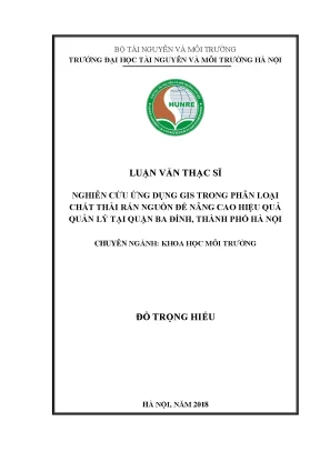 Luận văn thạc sĩ nghiên cứu ứng dụng gis trong phân loại chất thải rắn tại nguồn để nâng cao hiệu quả quản lý tại quận ba đình tp hà nội