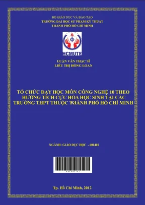 Luận văn thạc sĩ hcmute tổ chức dạy học môn công nghệ 10 theo hướng tích cực hoá học sinh tại các trường trung học phổ thông thuộc thành phố hồ chí minh