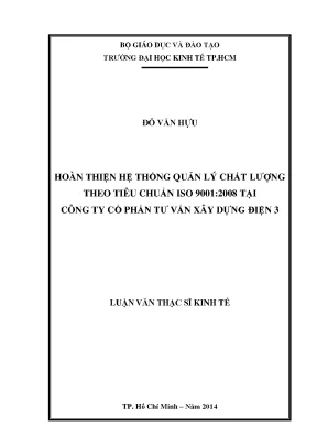 Luận văn thạc sĩ hoàn thiện hệ thống quản lý chất lượng theo tiêu chuẩn iso 9001 2008 tại công ty cổ phần tư vấn xây dựng điện 3