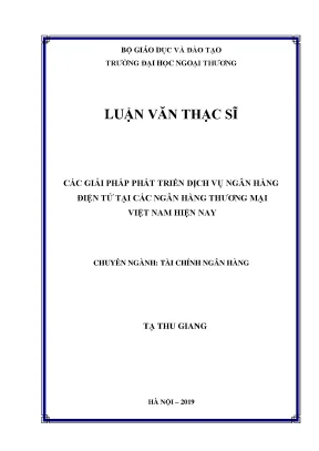 Luận văn thạc sĩ giải pháp phát triển dịch vụ ngân hàng điện tử tại các nhtm việt nam hiện nay