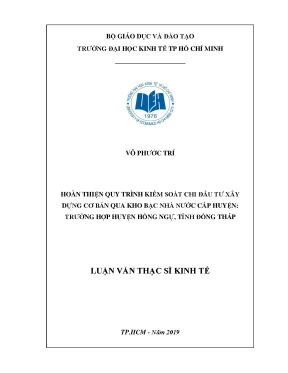 Luận văn thạc sĩ hoàn thiện quy trình kiểm soát chi đầu tư xây dựng cơ bản qua kho bạc nhà nước cấp huyện trường hợp huyện hồng ngự tỉnh đồng tháp