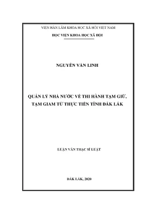 Luận án tiến sĩ quản lý nhà nước về thi hành tạm giữ tạm giam từ thực tiễn tỉnh đắk lắk