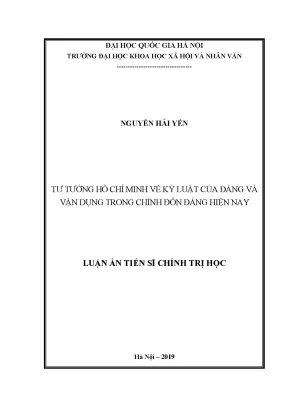 Luận án tiến sĩ tư tưởng hồ chí minh về kỷ luật của đảng và vận dụng trong chỉnh đốn đảng hiện nay