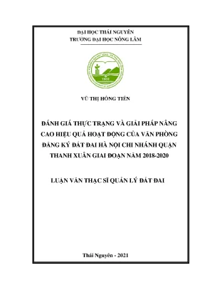 Luận văn tốt nghiệp đánh giá thực trạng và giải pháp nâng cao hiệu quả hoạt động của văn phòng đăng ký đất đai hà nội chi nhánh quận thanh xuân