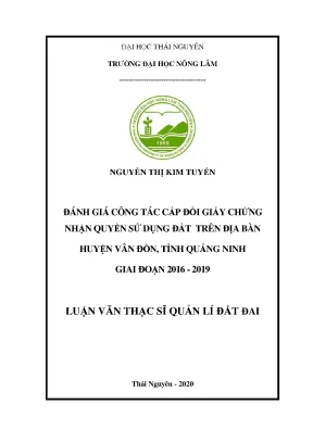 Luận văn tốt nghiệp đánh giá công tác cấp đổi giấy chứng nhận quyền sử dụng đất trên địa bàn huyện vân đồn tỉnh quảng ninh giai đoạn 2016 2019