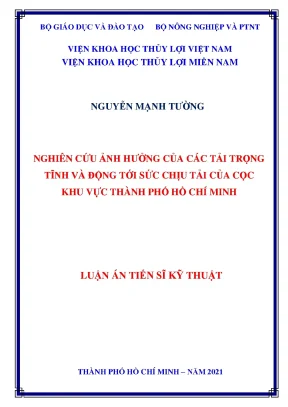 Luận án tiến sĩ nghiên cứu ảnh hưởng của các tải trọng tĩnh và động tới sức chịu tải của cọc khu vực thành phố hồ chí minh