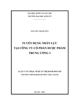 Luận văn thạc sĩ tuyển dụng nhân lực tại công ty cổ phần dược phẩm trung ương 2