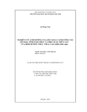 Luận án tiến sĩ nghiên cứu ảnh hưởng của góc xoay cánh công tác lên đặc tính xâm thực và hiệu suất thủy lực của bơm hướng trục với ns cao 1000 1200 v ph