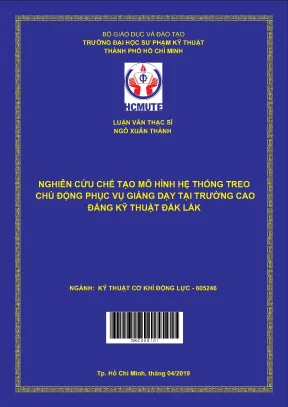 Luận văn thạc sĩ hcmute nghiên cứu chế tạo mô hình hệ thống treo chủ động phục vụ giảng dạy tại trường cao đẳng kỹ thuật đăk lăk