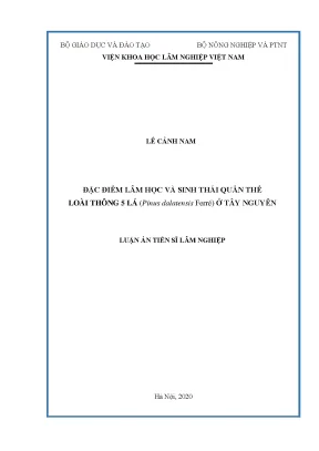 Luận án tiến sĩ luận án tiến sĩ đặc điểm lâm học và sinh thái quần thể loài thông 5 lá pinus dalatensis ferré ở tây nguyên