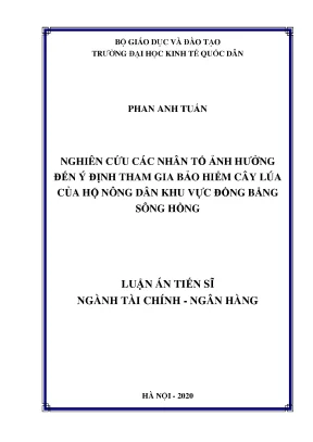 Luận án tiến sĩ nghiên cứu các nhân tố ảnh hưởng đến ý định tham gia bảo hiểm cây lúa của hộ nông dân khu vực đồng bằng sông hồng