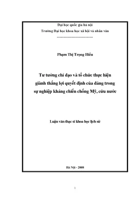 Luận văn thạc sĩ tư tưởng chỉ đạo và tổ chức thực hiện giành thắng lợi quyết định của đảng trong sự nghiệp kháng chiến chống mỹ cứu nước