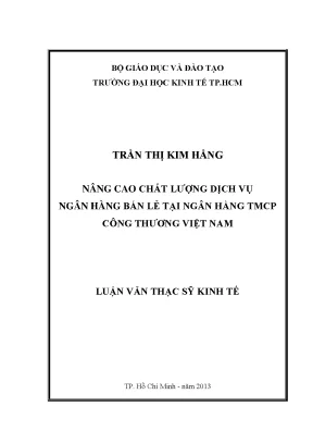 Luận văn thạc sĩ nâng cao chất lượng dịch vụ ngân hàng bán lẻ tại ngân hàng tmcp công thương việt nam