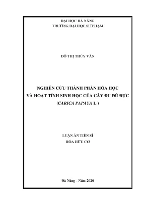 Luận án tiến sĩ nghiên cứu thành phần hóa học và hoạt tính sinh học của cây đu đủ đực carica papaya l