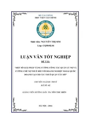 Luận văn tốt nghiệp một số giải pháp tăng cường công tác quản lý nợ và cưỡng chế nợ thuế đối với doanh nghiệp ngoài quốc doanh tại chi cục thuế quận tây hồ