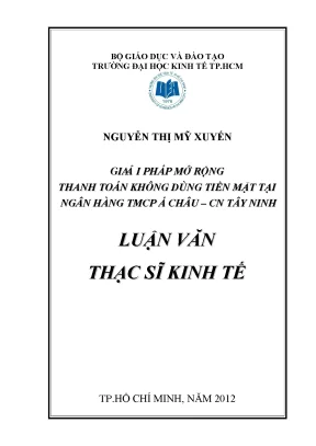 Luận văn thạc sĩ giải pháp mở rộng thanh toán không dùng tiền mặt tại ngân hàng tmcp á châu cn tây ninh