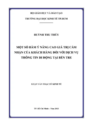 Luận văn thạc sĩ một số hàm ý nâng cao giá trị cảm nhận của khách hàng đối với dịch vụ thông tin di động tại bến tre