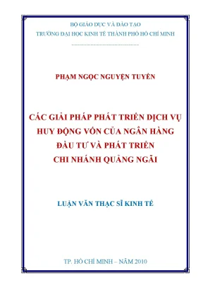 Luận văn thạc sĩ các giải pháp phát triển dịch vụ huy động vốn của ngân hàng đầu tư và phát triển chi nhánh quảng ngãi luận văn thạc sĩ