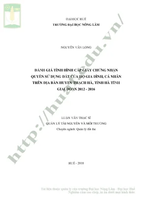 Luận văn thạc sĩ đánh giá tình hình cấp giấy chứng nhận quyền sử dụng đất của hộ gia đình cá nhân trên địa bàn huyện thạch hà tỉnh hà tĩnh giai đoạn 2012 2016