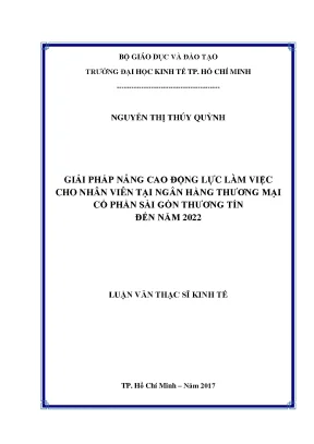 Luận văn thạc sĩ giải pháp nâng cao động lực làm việc cho nhân viên tại ngân hàng thương mại cổ phần sài gòn thương tín đến năm 2022