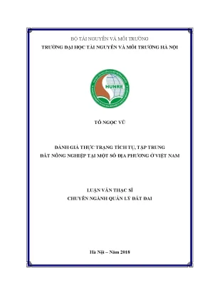 Luận văn thạc sĩ đánh giá thực trạng tích tụ tập trung đất nông nghiệp tại một số địa phương ở việt nam