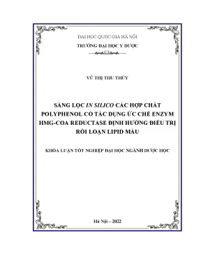 Luận văn tốt nghiệp sàng lọc in silico các hợp chất polyphenol có tác dụng ức chế enzym hmg coa reductase định hướng điều trị rối loạn lipid máu