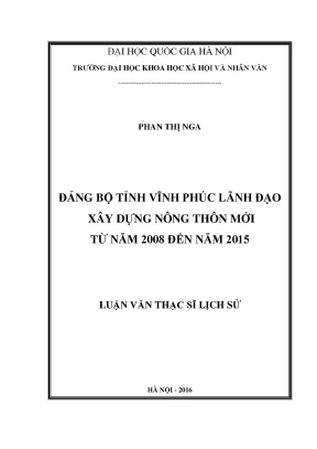 Luận văn thạc sĩ đảng bộ tỉnh vĩnh phúc lãnh đạo xây dựng nông thôn mới từ năm 2008 đến năm 2015