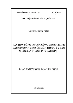 Luận văn thạc sĩ văn hóa công vụ của công chức trong các cơ quan chuyên môn thuộc ủy ban nhân dân thành phố bắc ninh