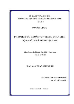 Luận văn thạc sĩ tự do hóa tài khoản vốn trong quan điểm bộ ba bất khả thi ở việt nam luận văn thạc sĩ