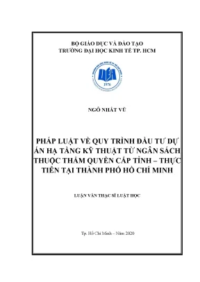 Luận văn thạc sĩ pháp luật về quy trình đầu tư dự án hạ tầng kỹ thuật từ ngân sách thuộc thẩm quyền cấp tỉnh thực tiễn tại thành phố hồ chí minh