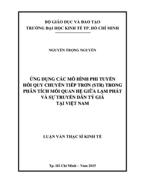Luận văn thạc sĩ ứng dụng các mô hình phi tuyến hồi quy chuyển tiếp trơn str trong phân tích mối quan hệ giữa lạm phát và sự truyền dẫn tỷ giá tại việt nam