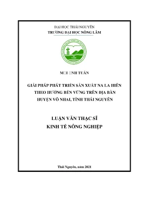 Luận văn tốt nghiệp giải pháp phát triển sản xuất na la hiên theo hướng bền vững trên địa bàn huyện võ nhai tỉnh thái nguyên