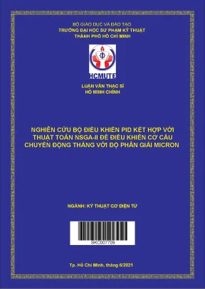 Luận văn thạc sĩ hcmute nghiên cứu bộ điều khiển pid kết hợp với thuật toán nsga ii để điều khiển cơ cấu chuyển động thẳng với độ phân giải micron
