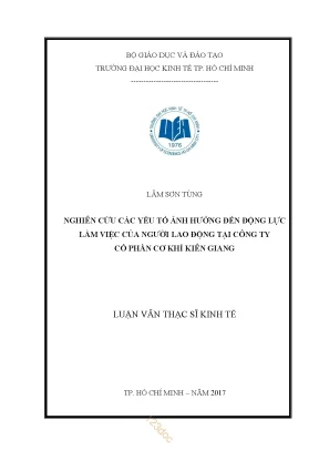 Luận văn thạc sĩ nghiên cứu các yếu tố ảnh hưởng đến động lực làm việc của người lao động tại công ty cổ phần cơ khí kiên giang