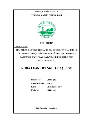 Luận văn tốt nghiệp thực hiện quy trình nuôi dưỡng chăm sóc và phòng trị bệnh cho lợn nái sinh sản và lợn con theo mẹ tại trang trại phát đạt thị xã phúc yên tỉnh vĩnh phúc